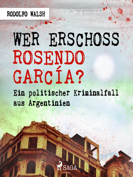 Title details for Wer erschoss Rosendo García? by Rodolfo Walsh - Available
